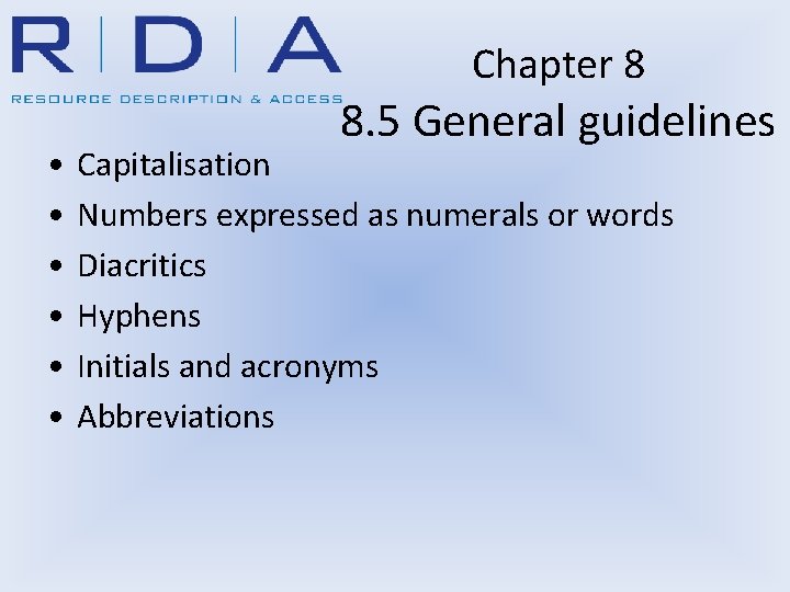 Chapter 8 • • • 8. 5 General guidelines Capitalisation Numbers expressed as numerals