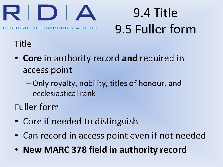 9. 4 Title 9. 5 Fuller form Title • Core in authority record and