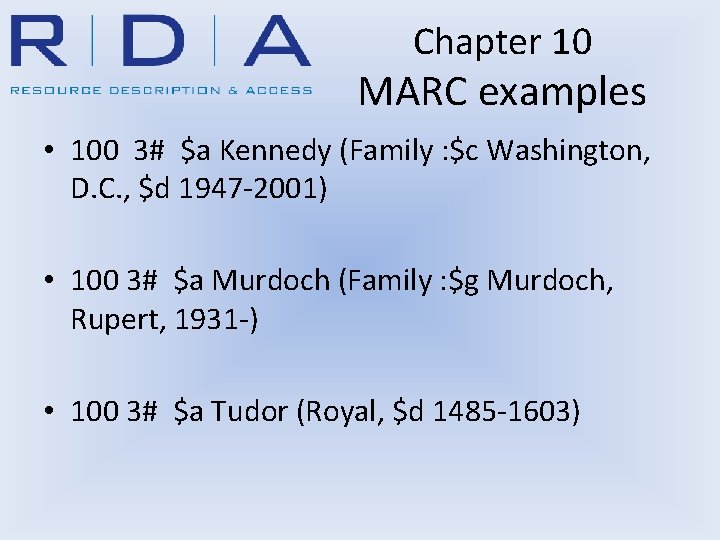 Chapter 10 MARC examples • 100 3# $a Kennedy (Family : $c Washington, D.