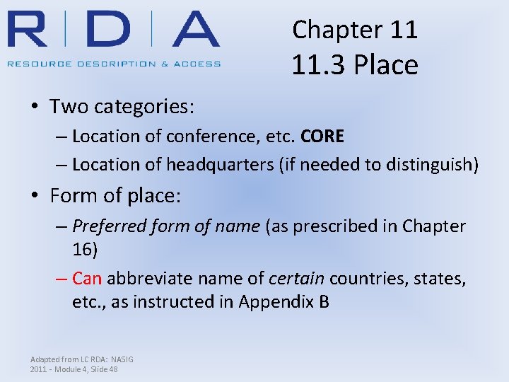 Chapter 11 11. 3 Place • Two categories: – Location of conference, etc. CORE