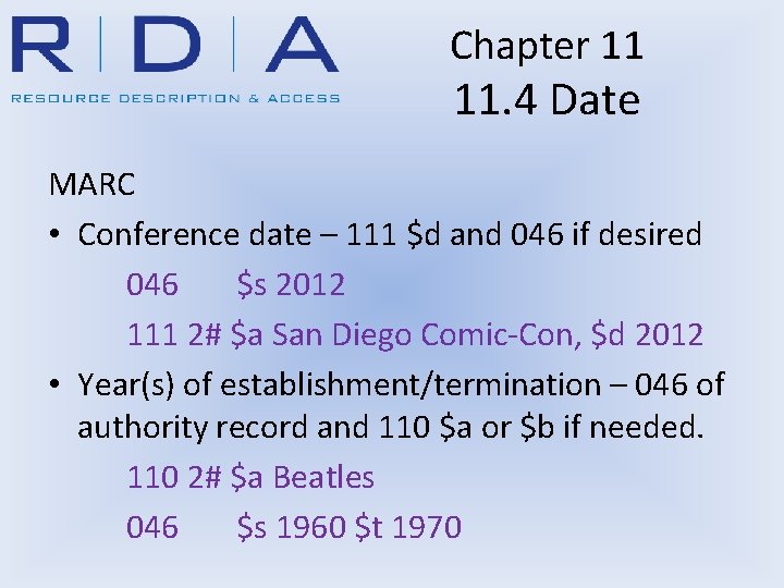 Chapter 11 11. 4 Date MARC • Conference date – 111 $d and 046