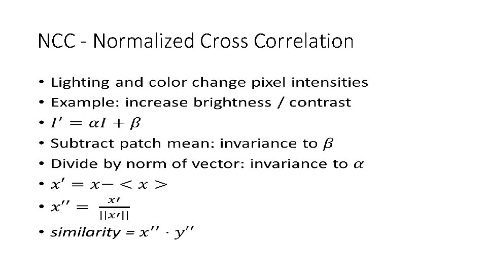 NCC - Normalized Cross Correlation • NCC - Normalized Cross Correlation •