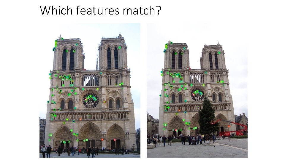 Which features match? Which features match?