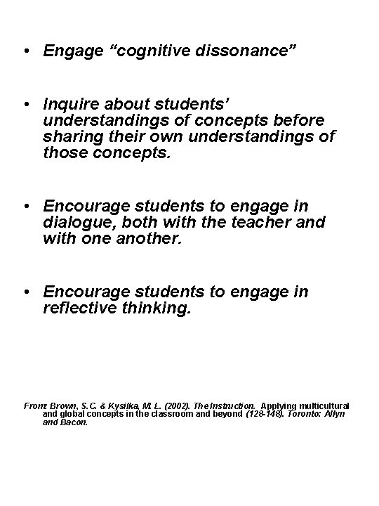  • Engage “cognitive dissonance” • Inquire about students’ understandings of concepts before sharing
