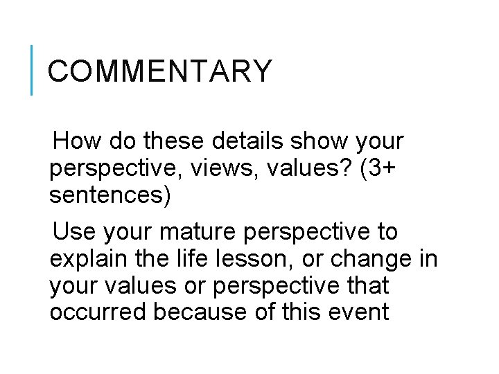 COMMENTARY How do these details show your perspective, views, values? (3+ sentences) Use your