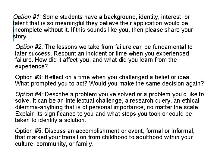 Option #1: Some students have a background, identity, interest, or talent that is so