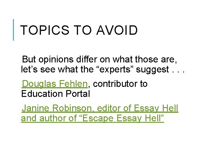 TOPICS TO AVOID But opinions differ on what those are, let’s see what the