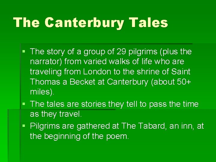 The Canterbury Tales § The story of a group of 29 pilgrims (plus the