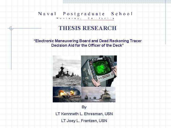 THESIS RESEARCH “Electronic Maneuvering Board and Dead Reckoning Tracer Decision Aid for the Officer