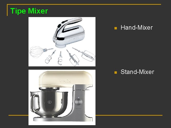 Tipe Mixer n Hand-Mixer n Stand-Mixer 
