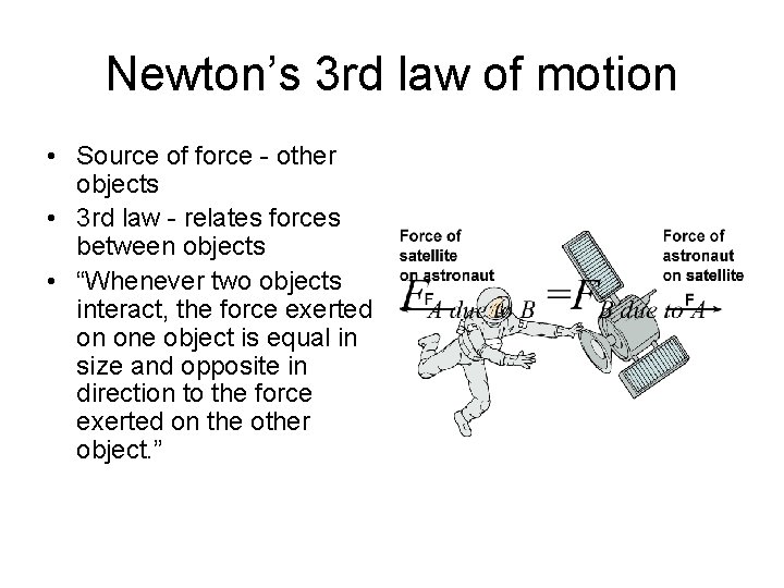 Newton’s 3 rd law of motion • Source of force - other objects • Newton’s 3 rd law of motion • Source of force - other objects •