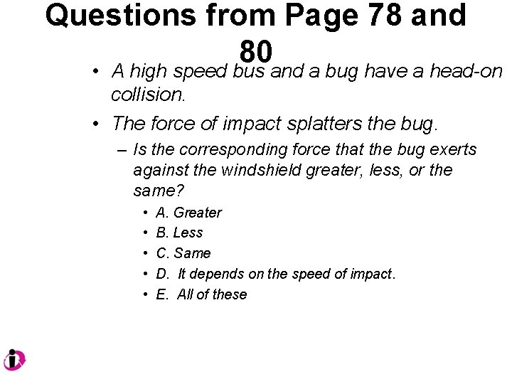 Questions from Page 78 and 80 • A high speed bus and a bug