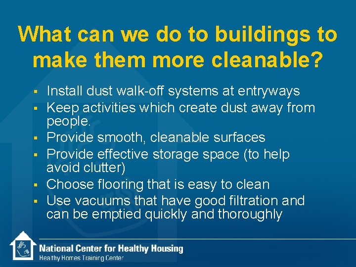 What can we do to buildings to make them more cleanable? § § §