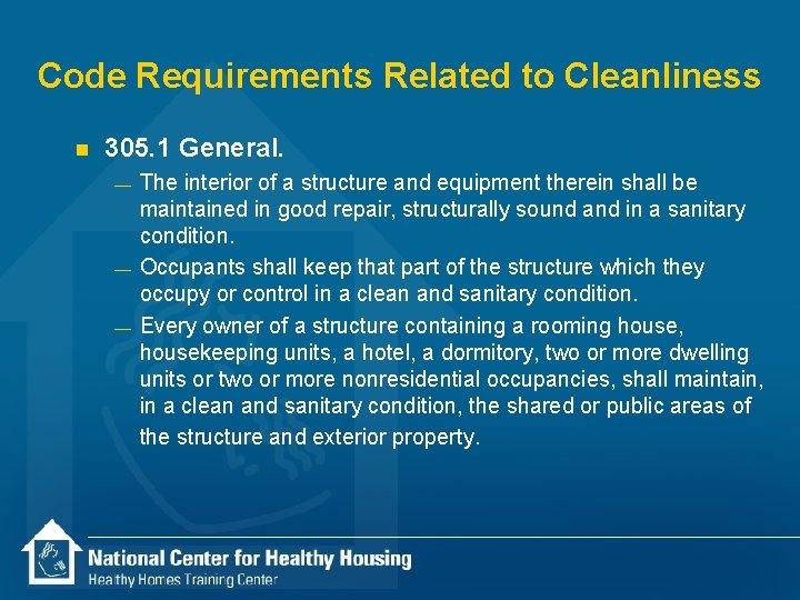 Code Requirements Related to Cleanliness n 305. 1 General. — — — The interior