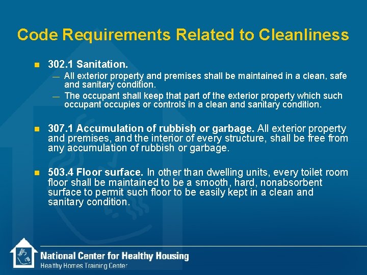 Code Requirements Related to Cleanliness n 302. 1 Sanitation. — — All exterior property