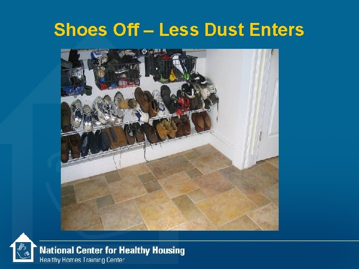 Shoes Off – Less Dust Enters 