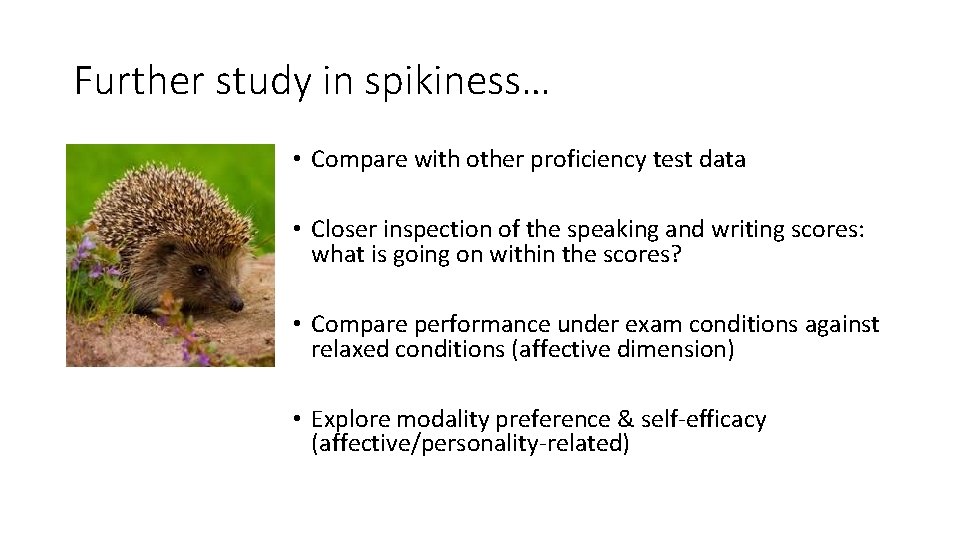 Further study in spikiness… • Compare with other proficiency test data • Closer inspection