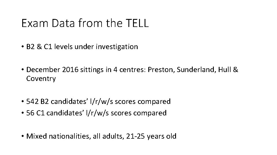 Exam Data from the TELL • B 2 & C 1 levels under investigation