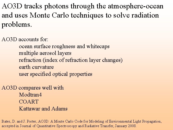 AO 3 D tracks photons through the atmosphere-ocean and uses Monte Carlo techniques to AO 3 D tracks photons through the atmosphere-ocean and uses Monte Carlo techniques to