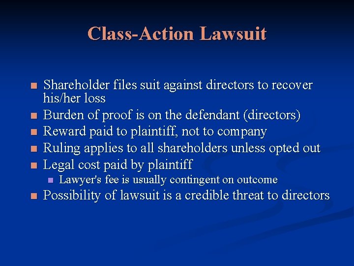 Class-Action Lawsuit n n n Shareholder files suit against directors to recover his/her loss