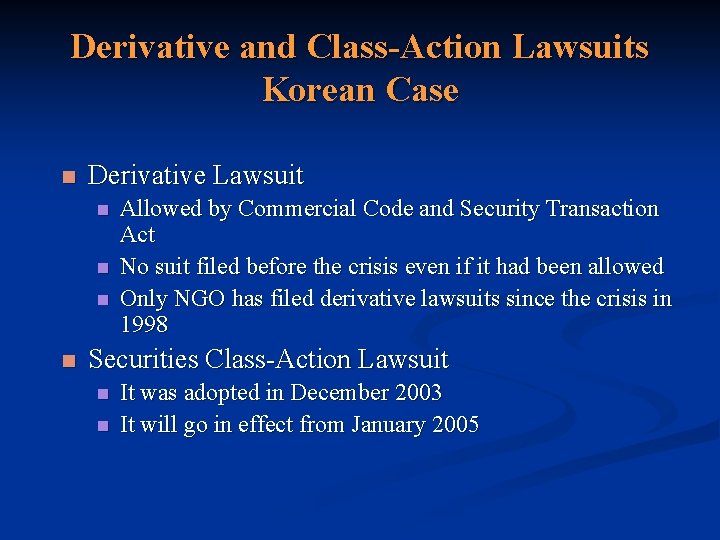 Derivative and Class-Action Lawsuits Korean Case n Derivative Lawsuit n n Allowed by Commercial