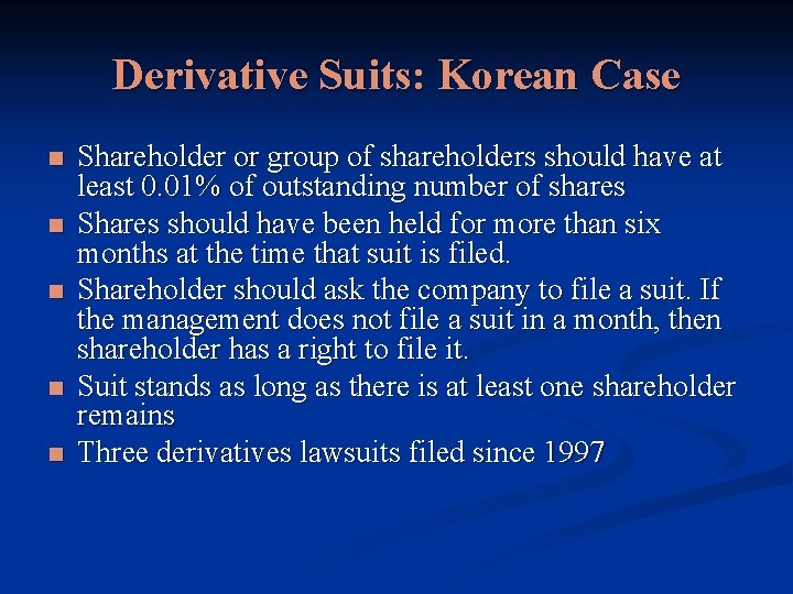Derivative Suits: Korean Case n n n Shareholder or group of shareholders should have