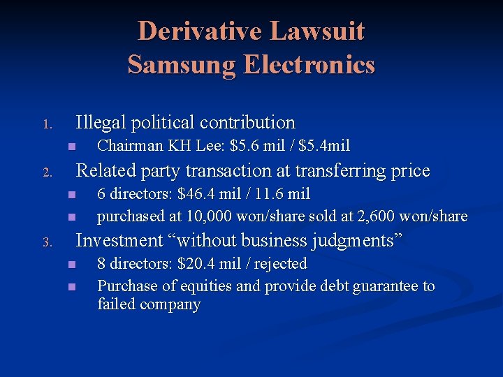 Derivative Lawsuit Samsung Electronics 1. Illegal political contribution n 2. Related party transaction at
