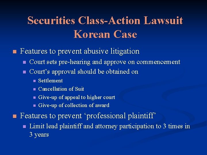 Securities Class-Action Lawsuit Korean Case n Features to prevent abusive litigation n n Court