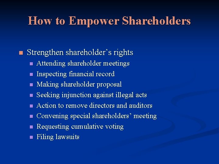 How to Empower Shareholders n Strengthen shareholder’s rights n n n n Attending shareholder