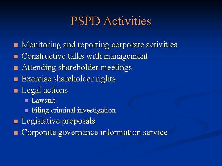 PSPD Activities n n n Monitoring and reporting corporate activities Constructive talks with management