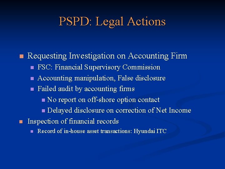 PSPD: Legal Actions n Requesting Investigation on Accounting Firm n FSC: Financial Supervisory Commission