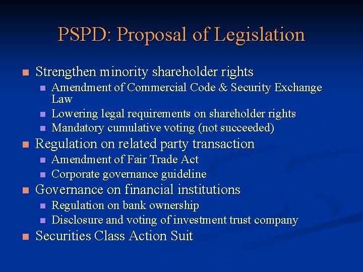 PSPD: Proposal of Legislation n Strengthen minority shareholder rights n n Regulation on related