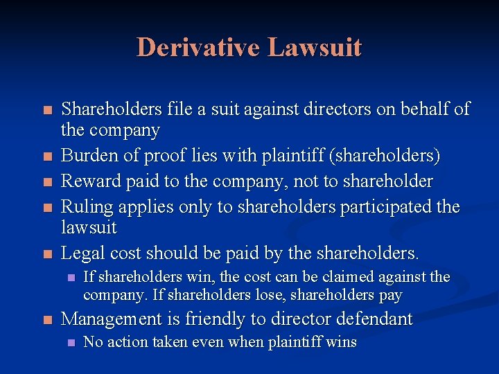 Derivative Lawsuit n n n Shareholders file a suit against directors on behalf of