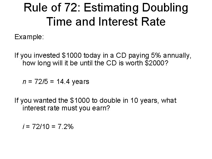 Rule of 72: Estimating Doubling Time and Interest Rate Example: If you invested $1000