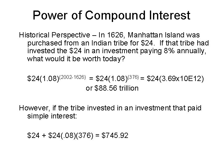 Power of Compound Interest Historical Perspective – In 1626, Manhattan Island was purchased from