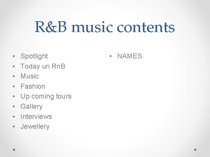 R&B music contents • • Spotlight Today un Rn. B Music Fashion Up coming