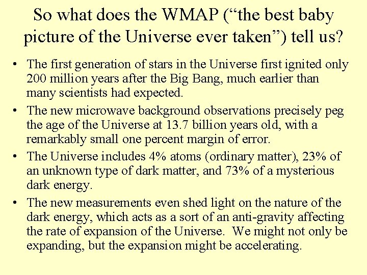 So what does the WMAP (“the best baby picture of the Universe ever taken”)