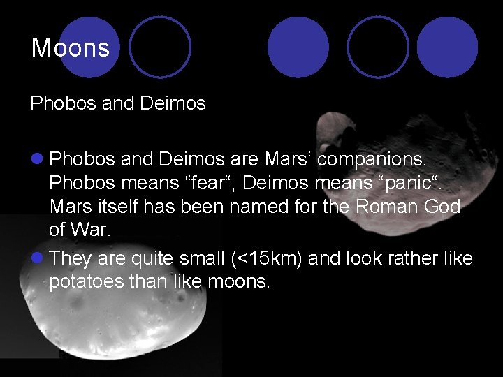 Moons Phobos and Deimos l Phobos and Deimos are Mars‘ companions. Phobos means “fear“,