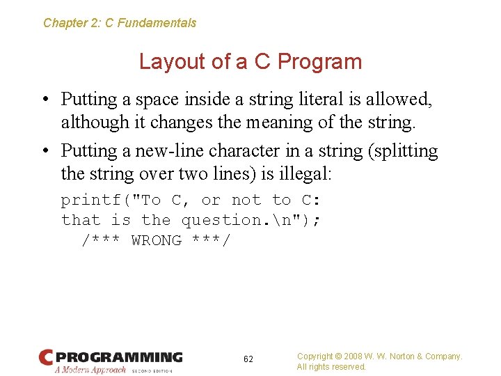 Chapter 2: C Fundamentals Layout of a C Program • Putting a space inside