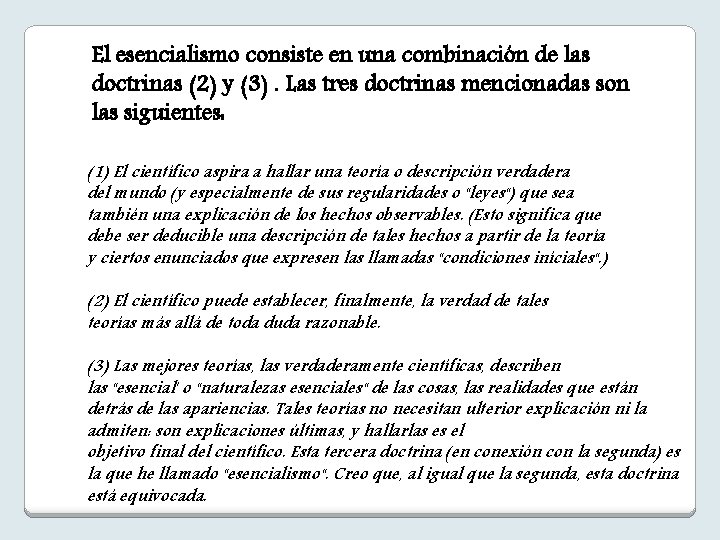El esencialismo consiste en una combinación de las doctrinas (2) y (3). Las tres