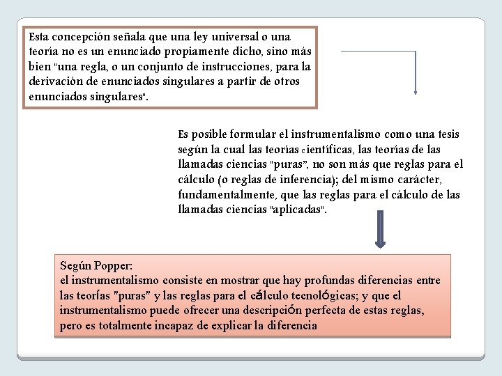 Esta concepción señala que una ley universal o una teoría no es un enunciado