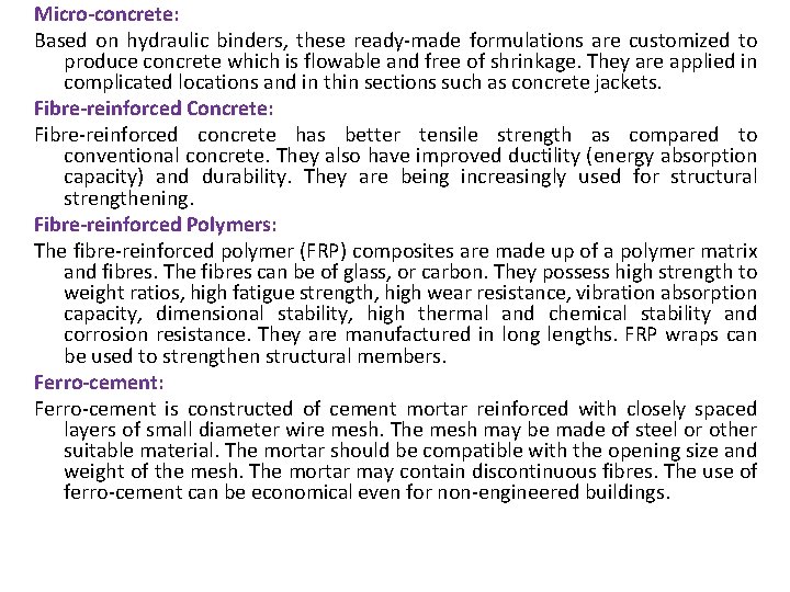 Micro-concrete: Based on hydraulic binders, these ready-made formulations are customized to produce concrete which