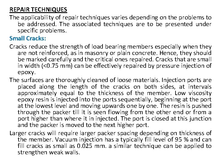 REPAIR TECHNIQUES The applicability of repair techniques varies depending on the problems to be