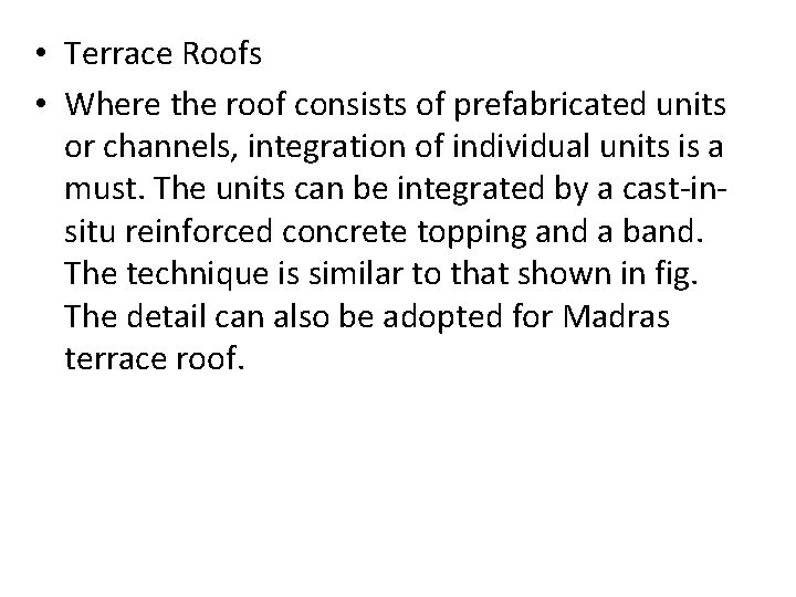  • Terrace Roofs • Where the roof consists of prefabricated units or channels,