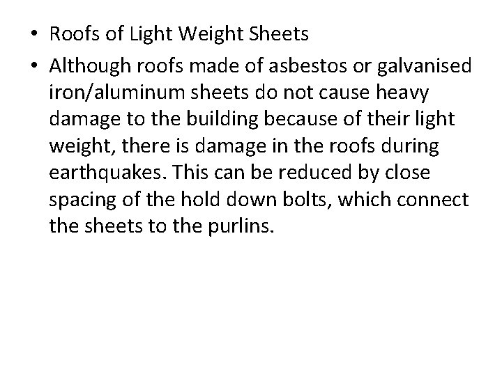  • Roofs of Light Weight Sheets • Although roofs made of asbestos or