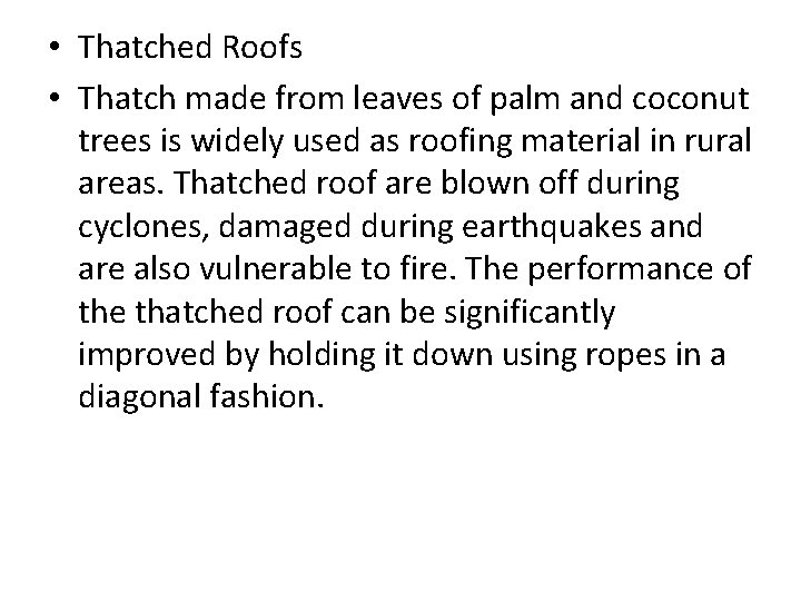  • Thatched Roofs • Thatch made from leaves of palm and coconut trees