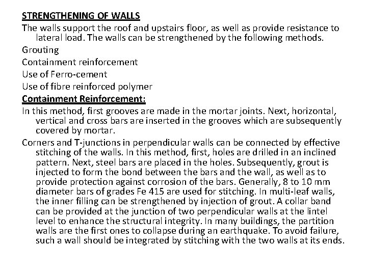 STRENGTHENING OF WALLS The walls support the roof and upstairs floor, as well as