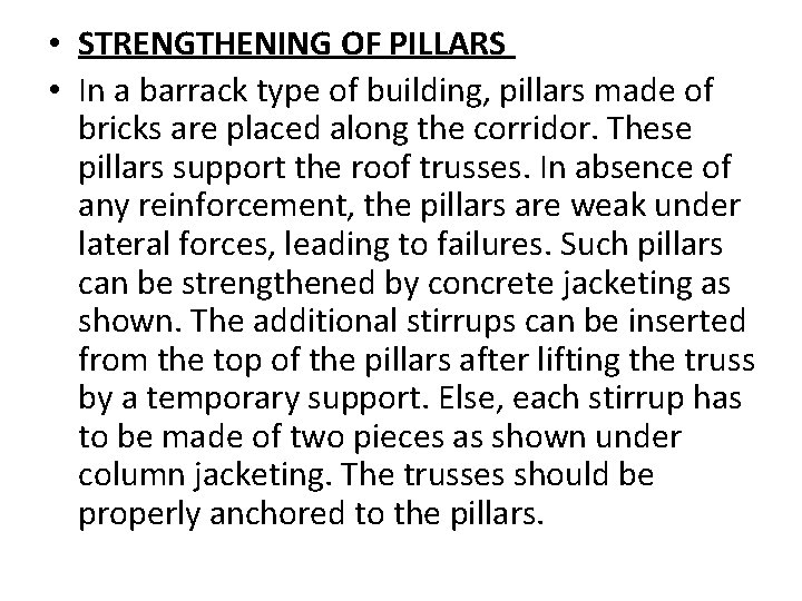  • STRENGTHENING OF PILLARS • In a barrack type of building, pillars made