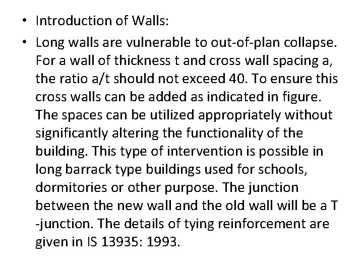  • Introduction of Walls: • Long walls are vulnerable to out-of-plan collapse. For