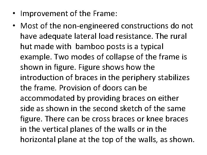  • Improvement of the Frame: • Most of the non-engineered constructions do not